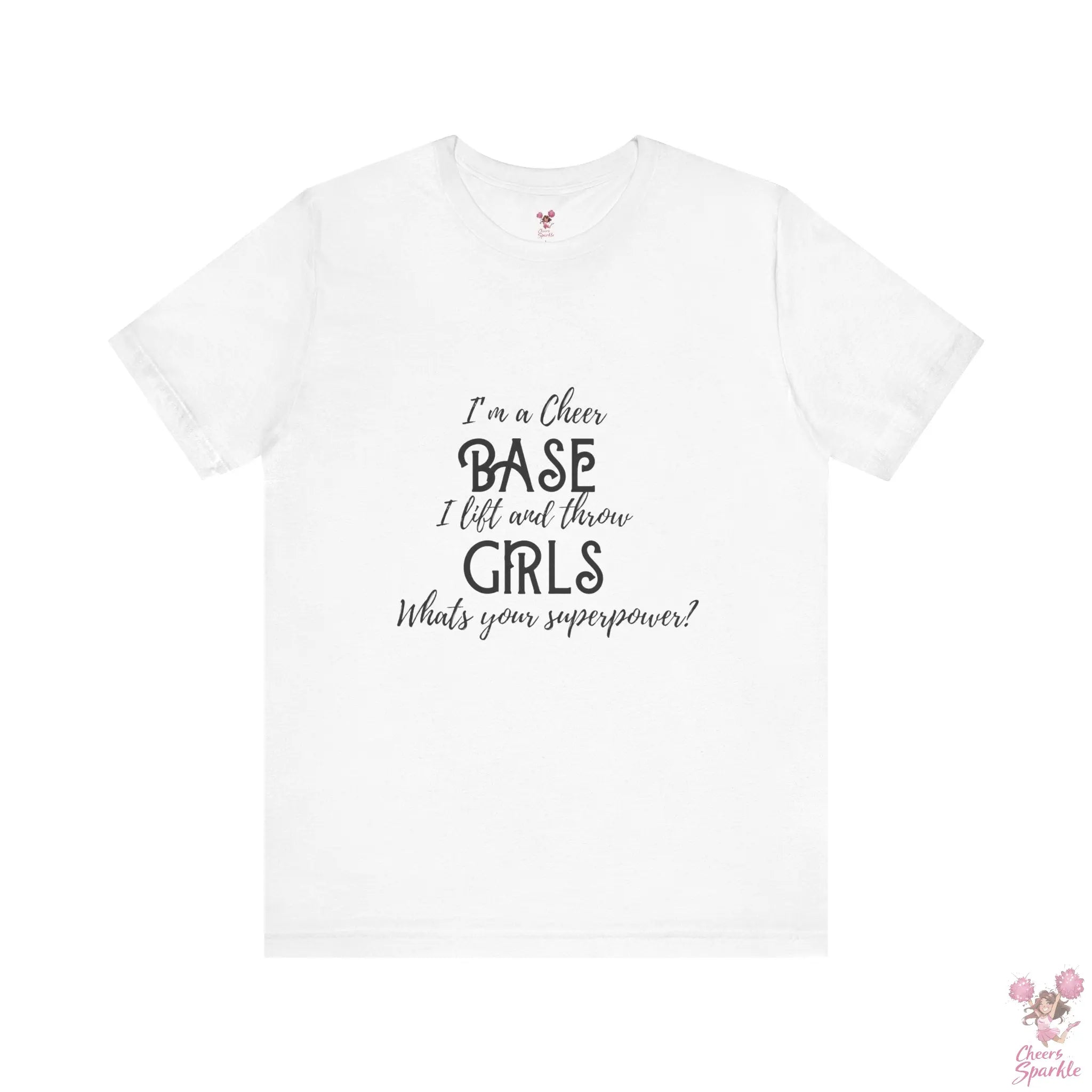 T-Shirt „I’m a Cheer Base, I Lift and Throw Girls“ Cheers and Sparkle