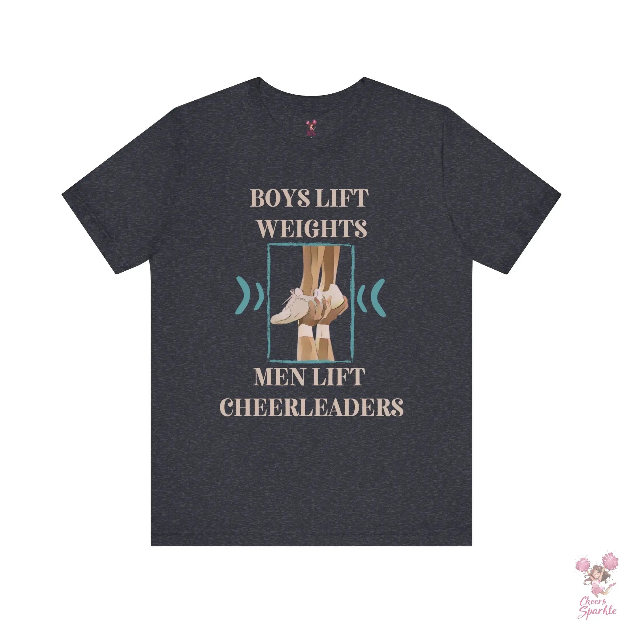 Herren T-Shirt „Boys Lift Weights, Men Lift Cheerleaders“ Cheers and Sparkle