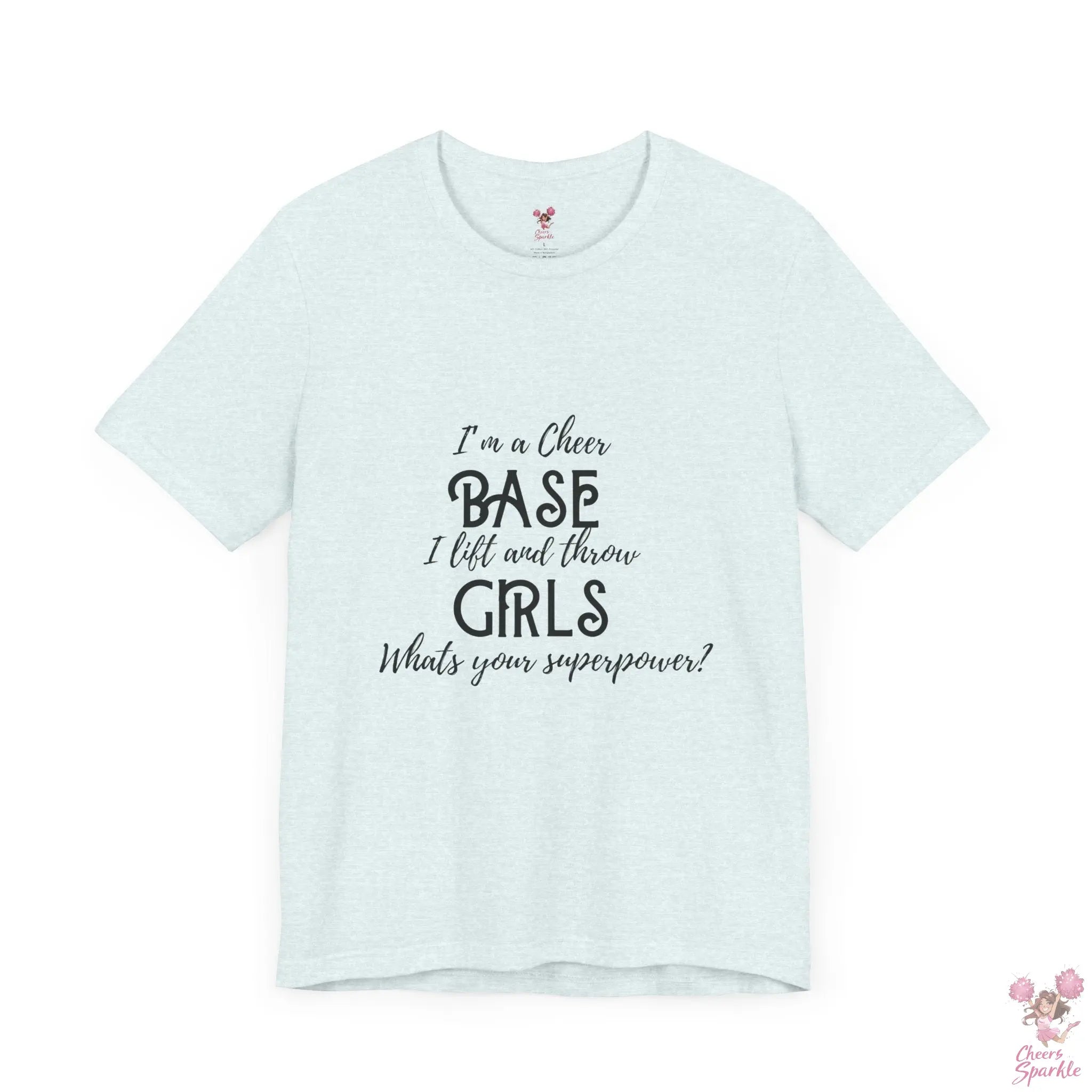 T-Shirt „I’m a Cheer Base, I Lift and Throw Girls“ Cheers and Sparkle