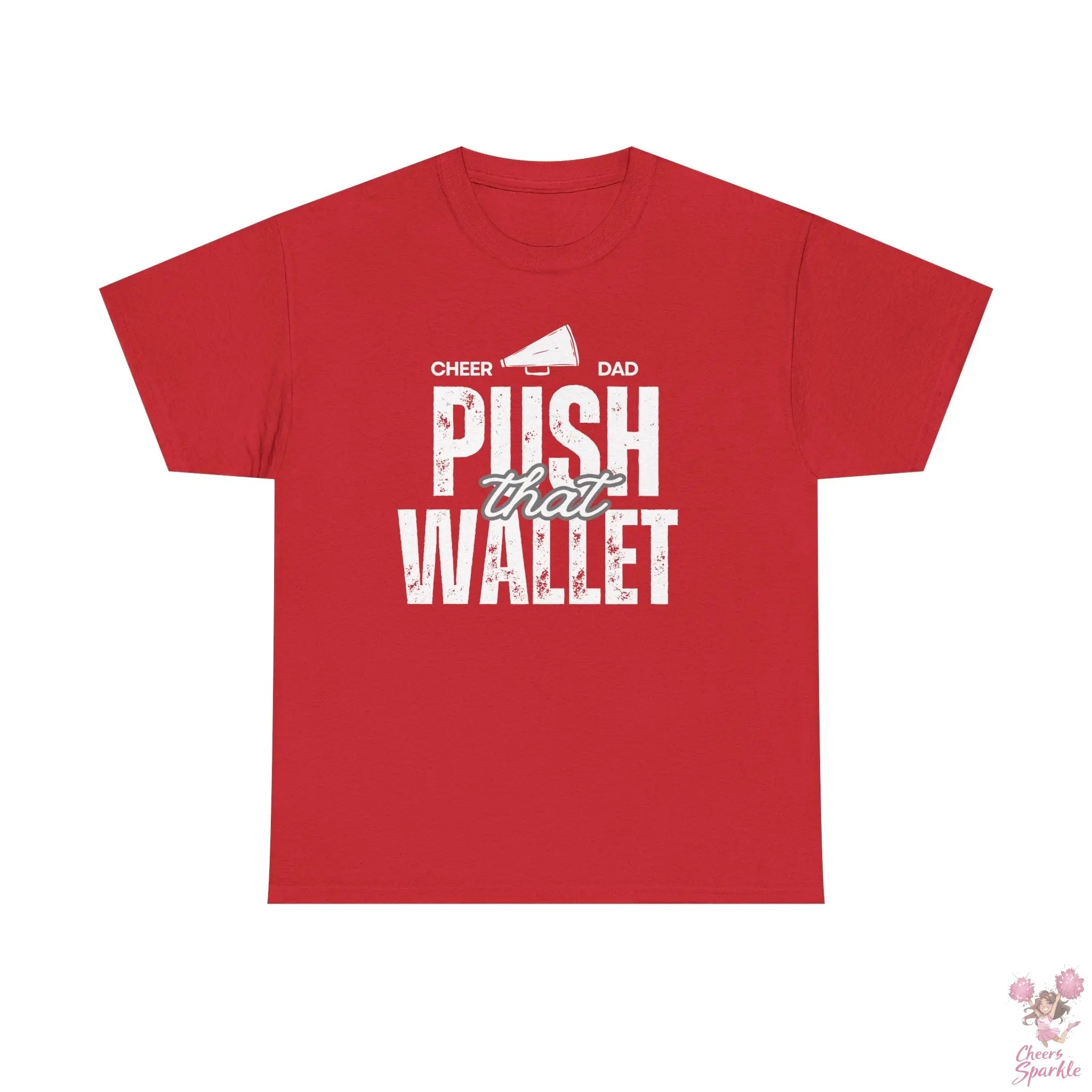 T-Shirt "Cheer Dad - Push That Wallet" Printify