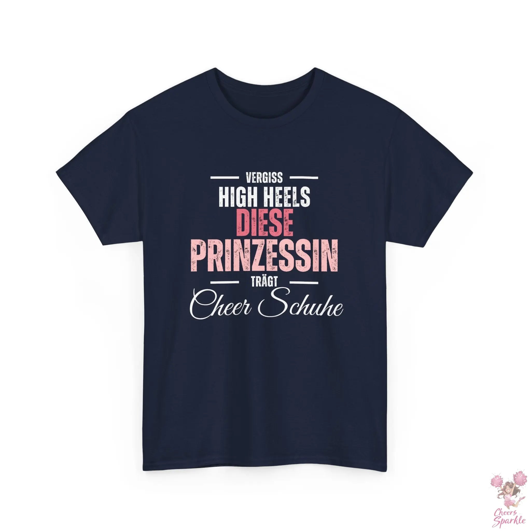 "Vergiss Highheels, Diese Prinzessin Trägt Cheer Schuhe" Rundhals T-Shirt Cheers and Sparkle