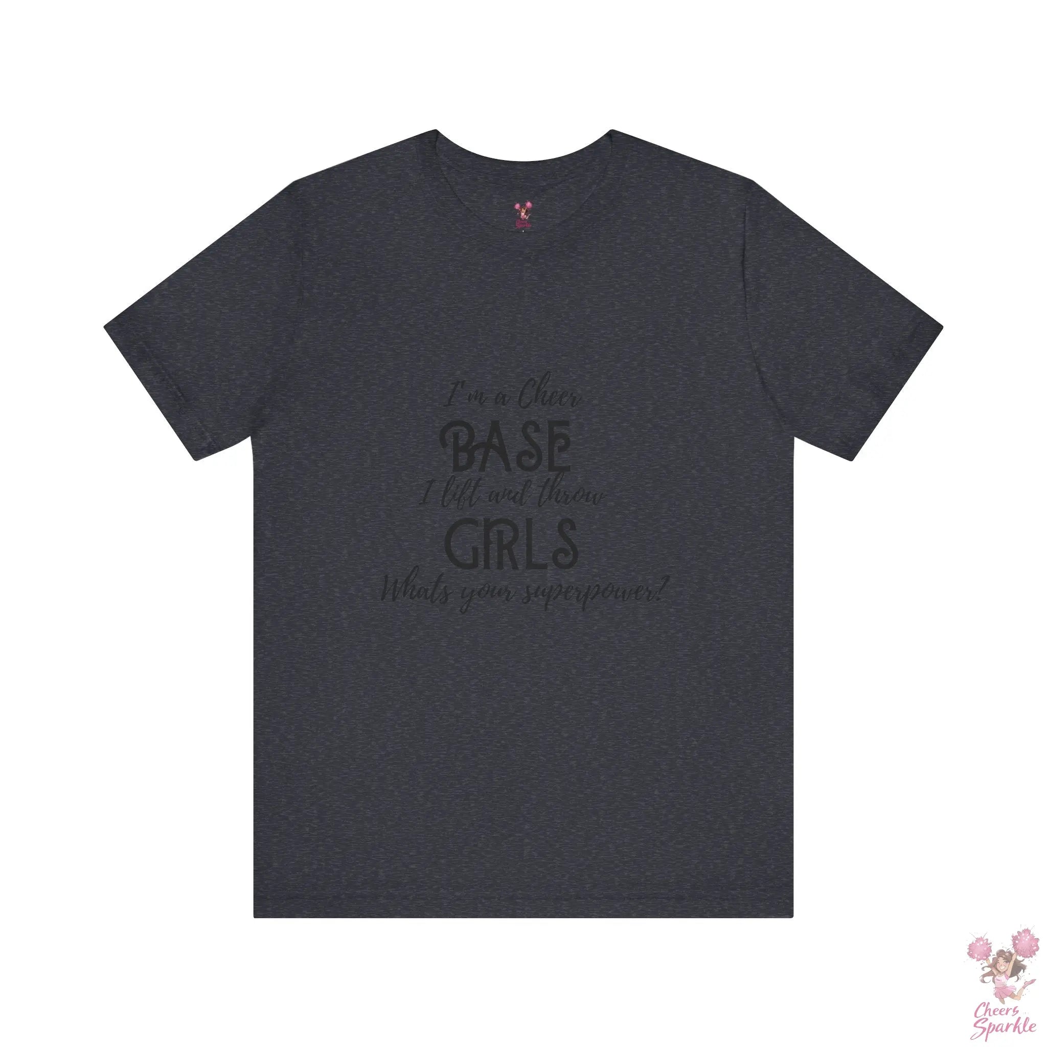 T-Shirt „I’m a Cheer Base, I Lift and Throw Girls“ Cheers and Sparkle