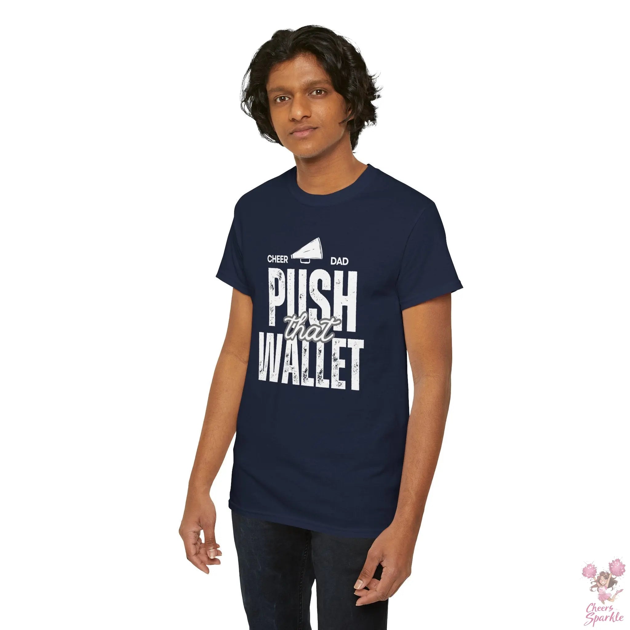 T-Shirt "Cheer Dad - Push That Wallet" Cheers and Sparkle
