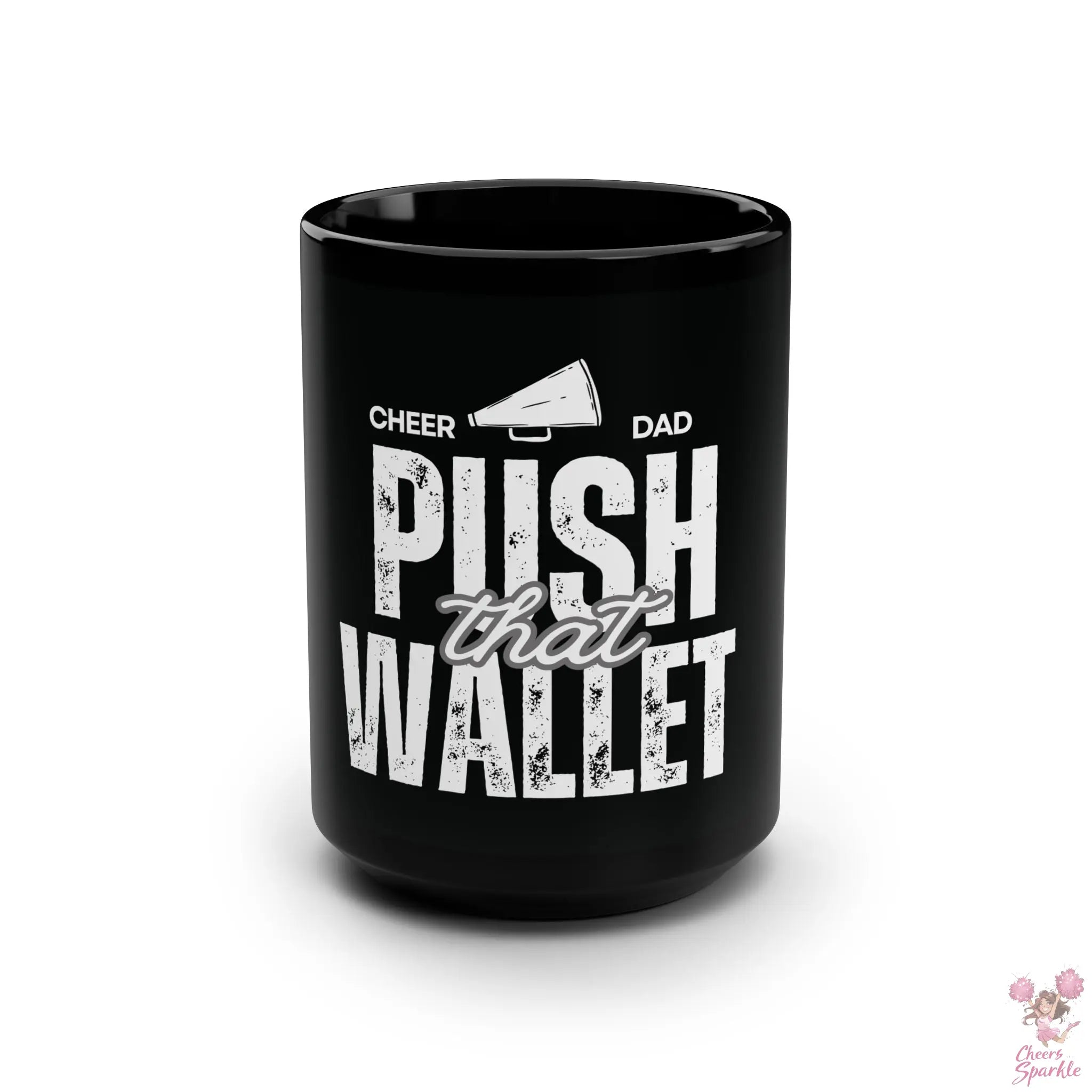 „Cheer Dad, Push That Wallet“ Häferl Cheers and Sparkle