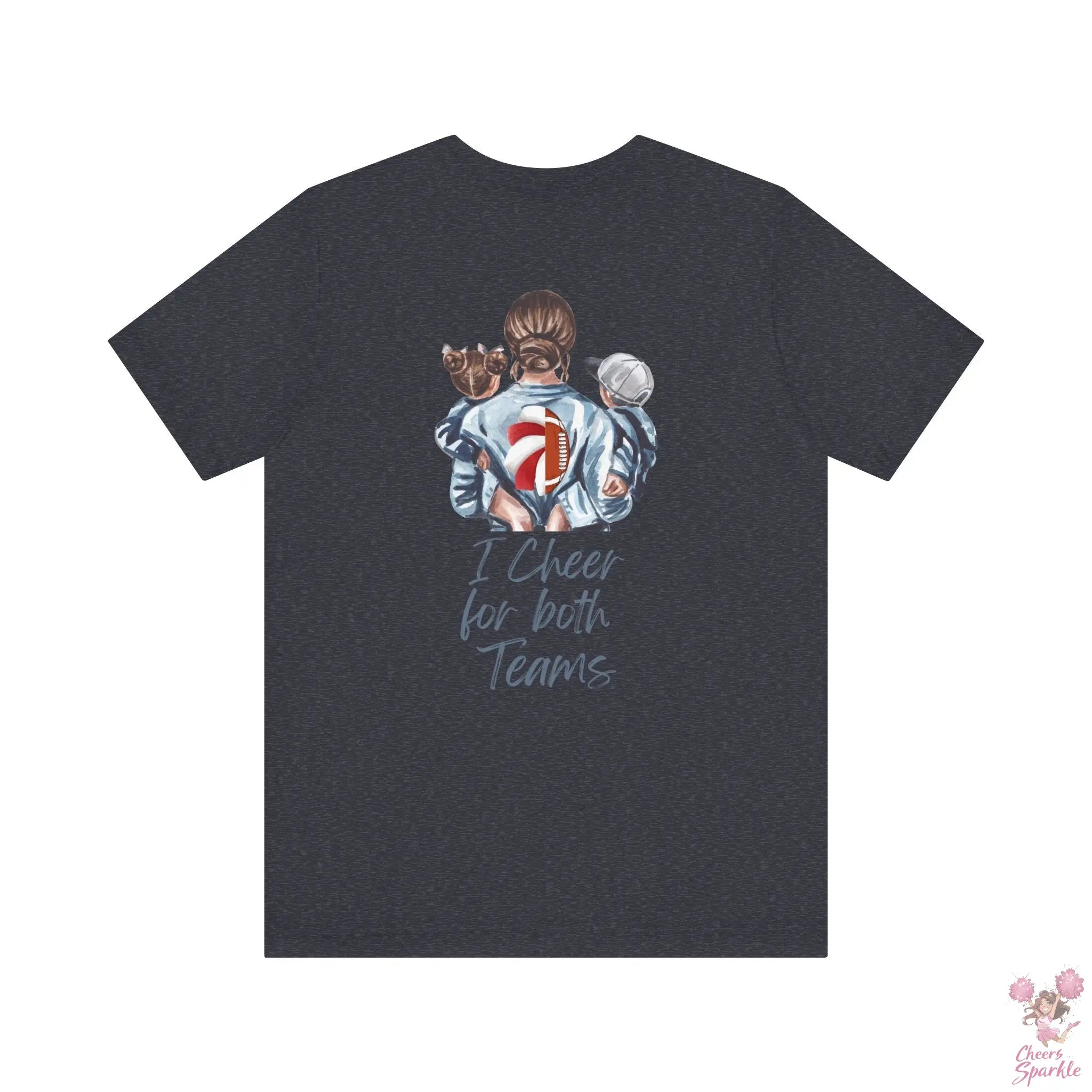 Mom T-Shirt "I Cheer for both Teams" Cheers and Sparkle