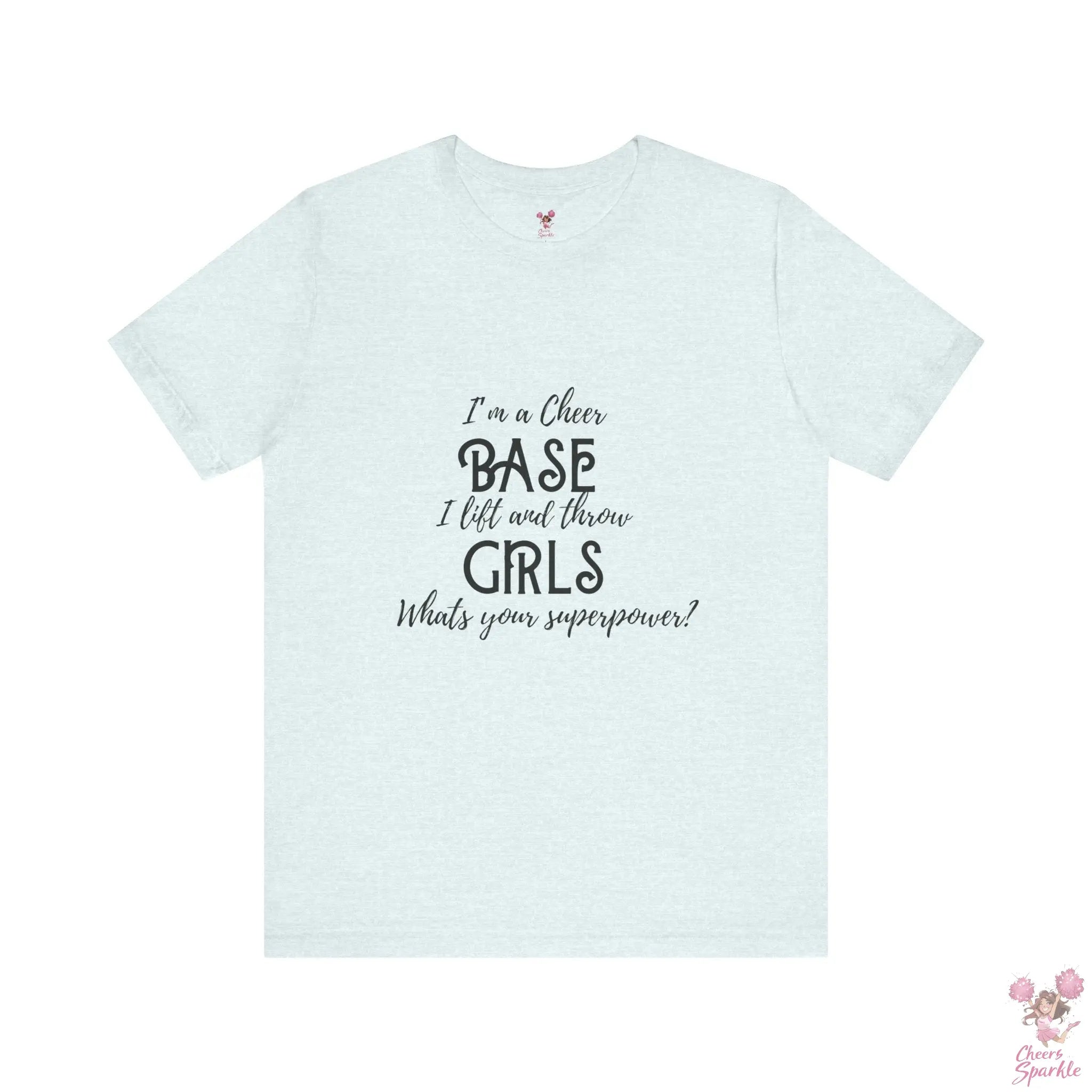 T-Shirt „I’m a Cheer Base, I Lift and Throw Girls“ Cheers and Sparkle