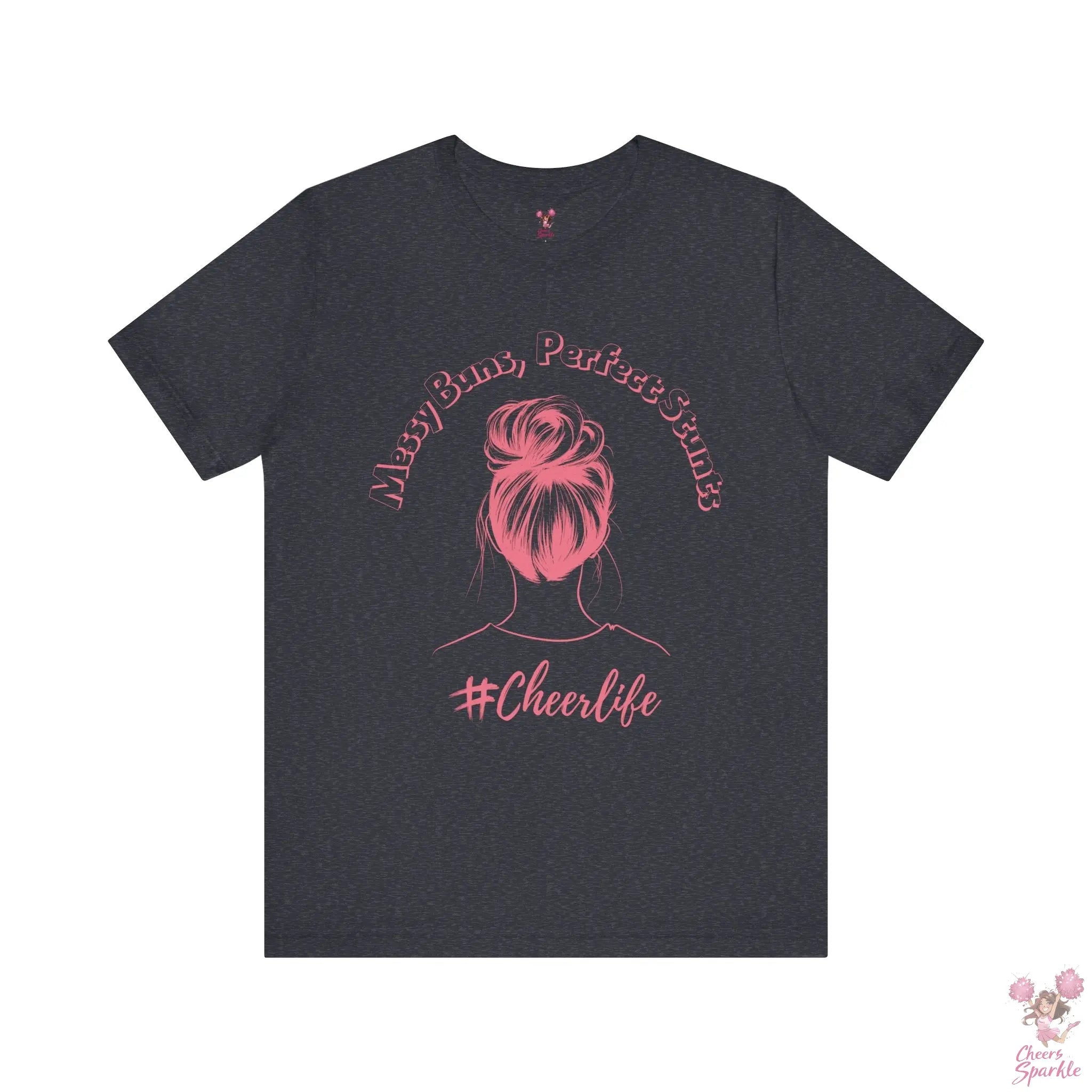Stylischen T-Shirt "Messy Buns, Perfect Stunts #Cheerlife" Cheers and Sparkle