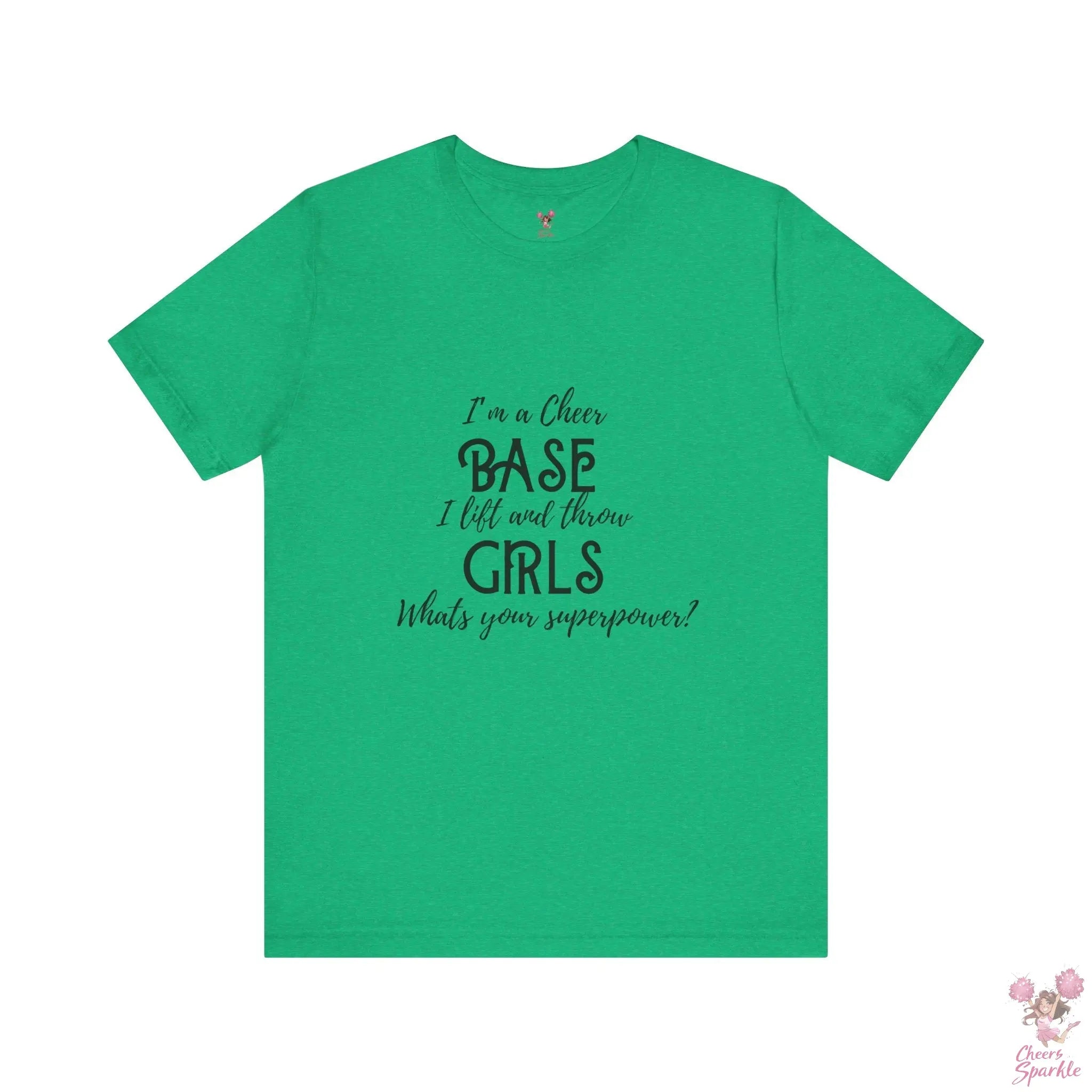 T-Shirt „I’m a Cheer Base, I Lift and Throw Girls“ Cheers and Sparkle