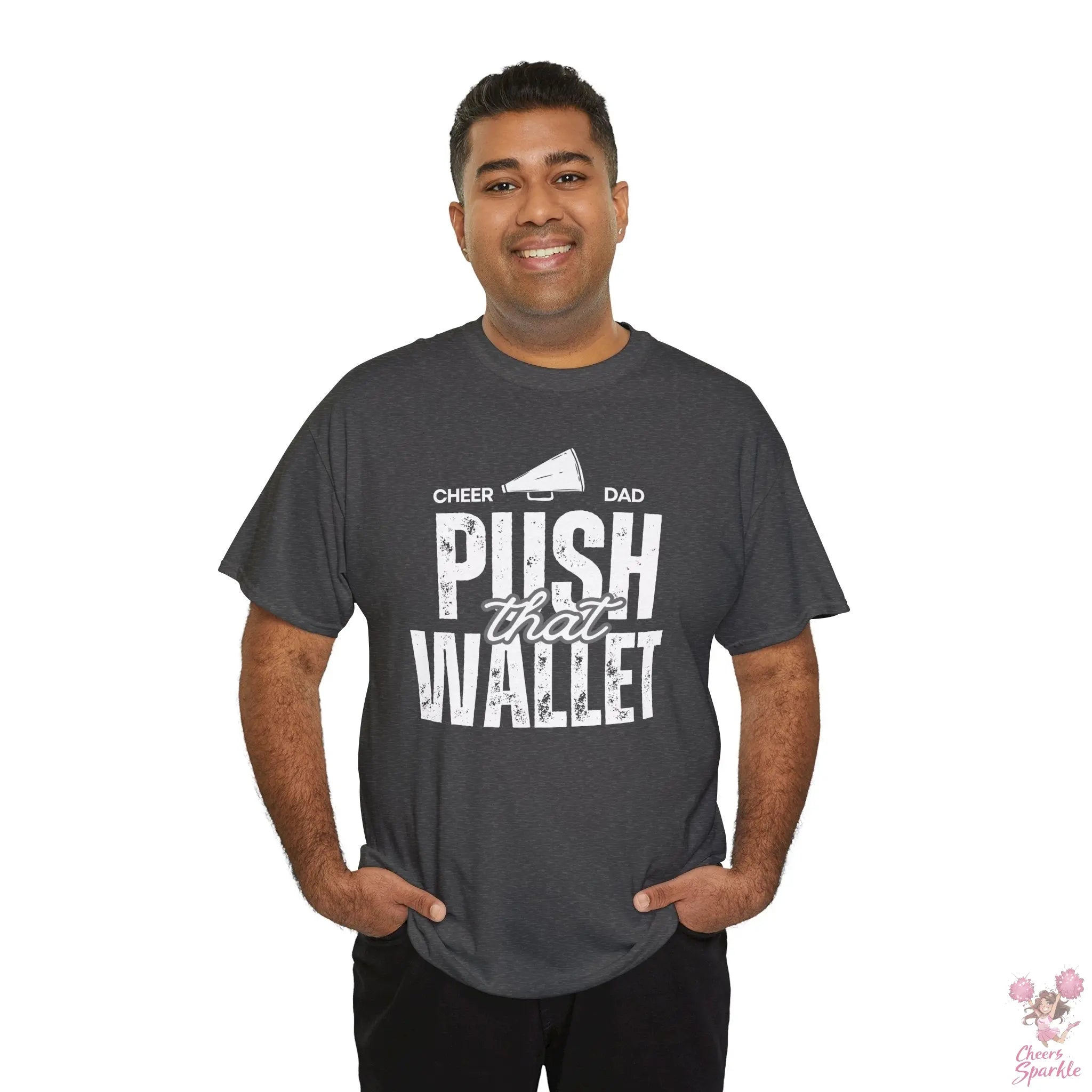T-Shirt "Cheer Dad - Push That Wallet" Cheers and Sparkle